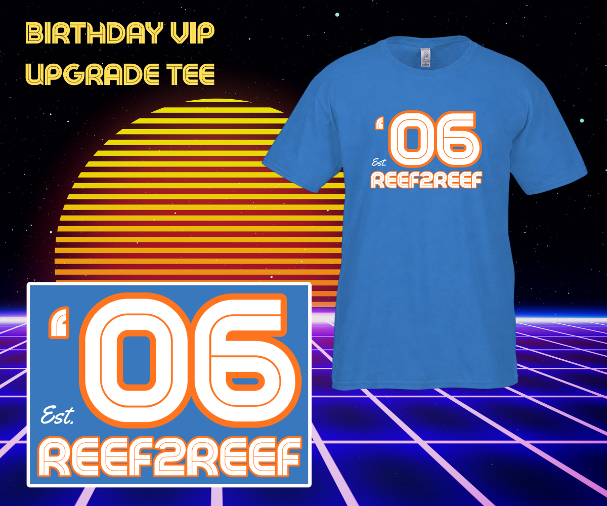 VIP Reef2Reef Birthday Bash Member! (Exclusive Shirt, Extra Tickets, Extra Swag)