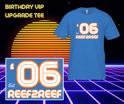 VIP Reef2Reef Birthday Bash Member! (Exclusive Shirt, Extra Tickets, Extra Swag)